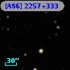 [A86] 2257+333