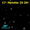 Cl* Melotte   20     DH     150