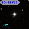 BD+75   610