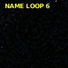 NAME LOOP 6