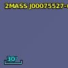 2MASS J00075527-6722223
