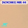 [NCM2003] MIR 44